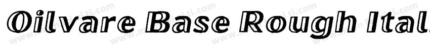 Oilvare Base Rough Italic字体转换